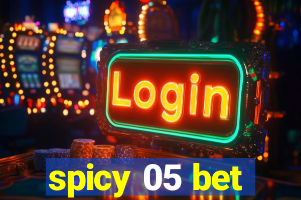 spicy 05 bet